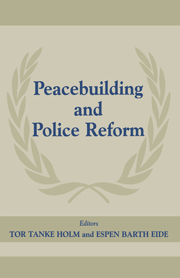 Peacebuilding And Police Refor 0714680400 Book Cover
