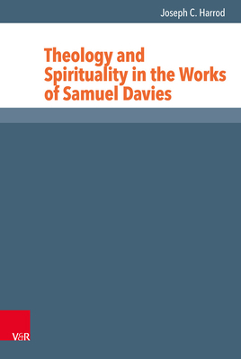 Theology and Spirituality in the Works of Samue... 3525573146 Book Cover