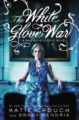 The White Glove War (The Magnolia League, 2) 031618750X Book Cover