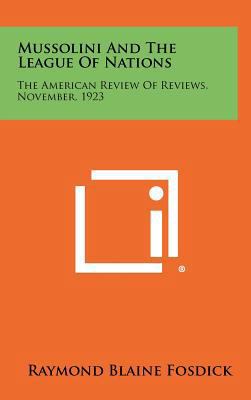 Mussolini And The League Of Nations: The Americ... 1258522071 Book Cover