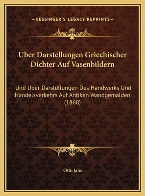 Uber Darstellungen Griechischer Dichter Auf Vas... [German] 1169707793 Book Cover