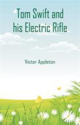 Tom Swift and his Electric Rifle 935297588X Book Cover