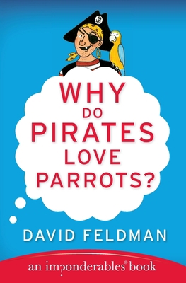 Why Do Pirates Love Parrots? 0060888431 Book Cover