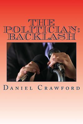 The Politician: Backlash 1726096726 Book Cover
