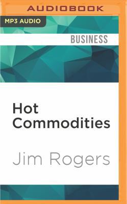 Hot Commodities: How Anyone Can Invest Profitab... 1522674926 Book Cover