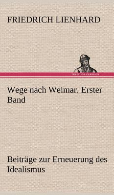Wege Nach Weimar. Erster Band [German] 3847255444 Book Cover