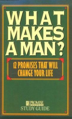 What Makes a Man? Study Guide: Twelve Promises ... 0891097309 Book Cover