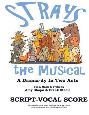 Strays, The Musical: A Drama-dy In Two Acts 1500817341 Book Cover