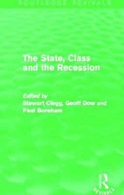 The State, Class and the Recession (Routledge R... 041571561X Book Cover