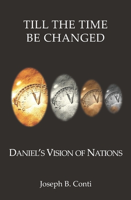 Till The Time Be Changed: Daniel's Vision of Na... 147510894X Book Cover