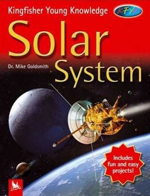 Kingfisher Young Knowledge: Solar System : Sola... 0753457733 Book Cover