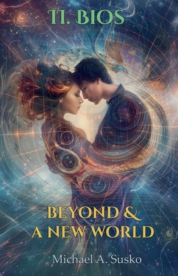 Beyond & A New World: II Bios B0GJX88T9W Book Cover