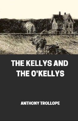 The Kellys and the O'Kellys [Annotated] B08M8GWLMK Book Cover