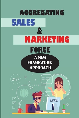 Aggregating Sales & Marketing Force: A New Fram... B09BGPD69V Book Cover