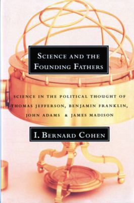 Science and the Founding Fathers: Science in th... 039331510X Book Cover