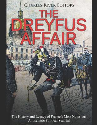 The Dreyfus Affair: The History and Legacy of F... 1075764122 Book Cover