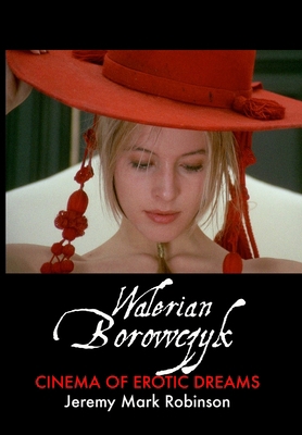 Walerian Borowczyk: Cinema of Erotic Dreams 1861718543 Book Cover