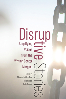 Disruptive Stories: Amplifying Voices from the ... 164642610X Book Cover