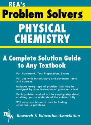 Physical Chemistry Problem Solver (Problem Solv... 087891532X Book Cover