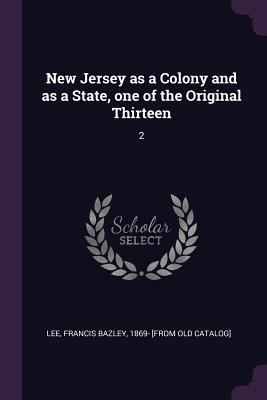 New Jersey as a Colony and as a State, one of t... 1377995887 Book Cover