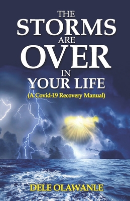 The Storms Are Over In Your Life 0957654928 Book Cover