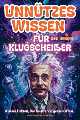 Unnützes Wissen für Klugscheißerchen: 1737 Kras... [German] B0DPFFMMB6 Book Cover