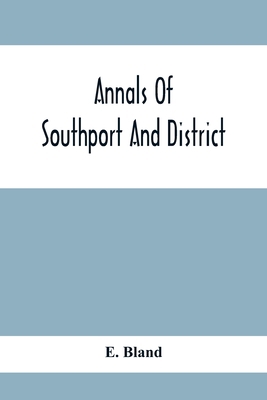 Annals Of Southport And District. A Chronologic... 9354415083 Book Cover