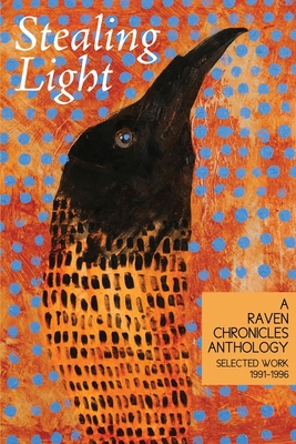 Stealing Light: A Raven Chronicles Anthology: S... 0997946857 Book Cover