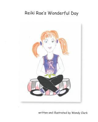 Reiki Rae's Wonderful Day 1091594740 Book Cover