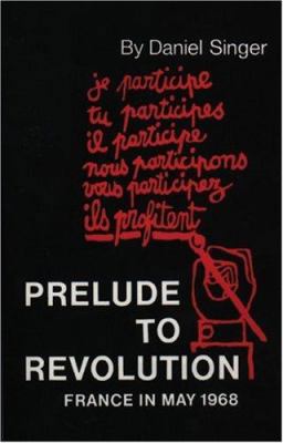 Prelude to Revolution: France in May 1968 0896086828 Book Cover