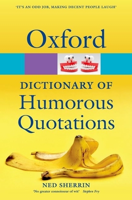 Oxford Dictionary of Humorous Quotations B00A2KEMEI Book Cover