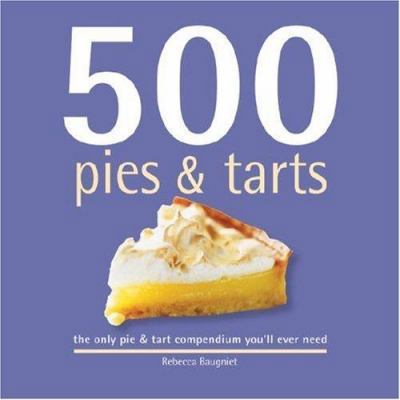 500 Pies & Tarts: The Only Pies and Tarts Compe... B006778Q9C Book Cover