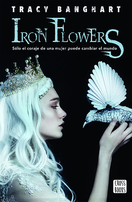 Iron Flowers [Spanish] 6070753542 Book Cover