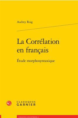 La Correlation En Francais: Etude Morphosyntaxique [French] 2812432829 Book Cover