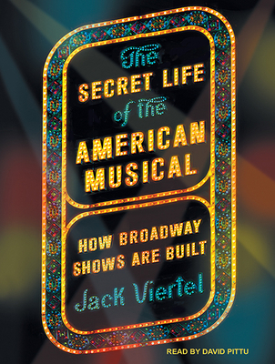 The Secret Life of the American Musical: How Br... 1494517841 Book Cover