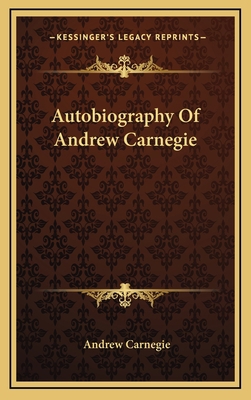 Autobiography of Andrew Carnegie 1163515019 Book Cover