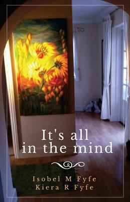 It's All in the Mind 1547217367 Book Cover