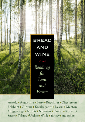 Bread & Wine: Readings for Lent and Easter 0874869269 Book Cover