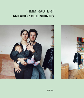 Timm Rautert: Anfang/Beginnings 3958295282 Book Cover