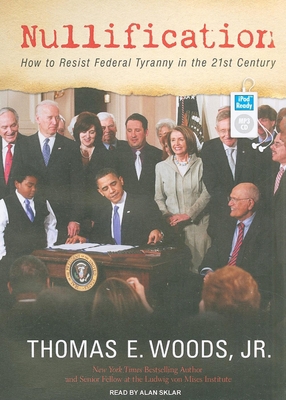 Nullification: How to Resist Federal Tyranny in... 1400167612 Book Cover