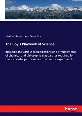 The Boy's Playbook of Science: Including the va... 3337068995 Book Cover