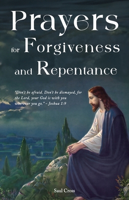 Prayers for Forgiveness and Repentance B0CVS3VMZR Book Cover