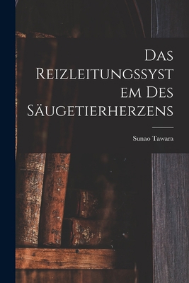 Das Reizleitungssystem Des Säugetierherzens [German] 1017158878 Book Cover