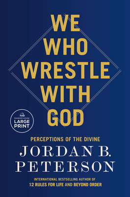 We Who Wrestle with God: Perceptions of the Divine [Large Print] B0CX8JKKFG Book Cover