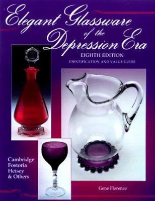 Elegant Glassware of the Depression Era: Identi... 1574320831 Book Cover
