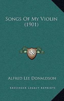 Songs Of My Violin (1901) 1168891965 Book Cover