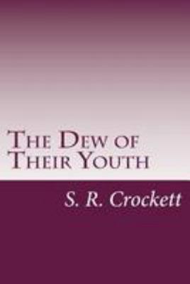 The Dew of Their Youth 1499547617 Book Cover