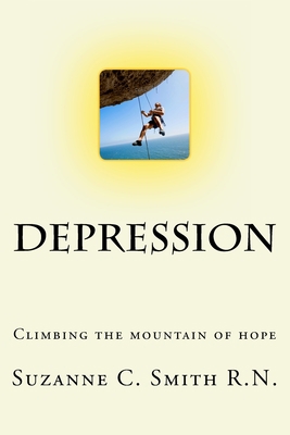 Depression - Climbing the Mountain of Hope: Wha... 1978216890 Book Cover