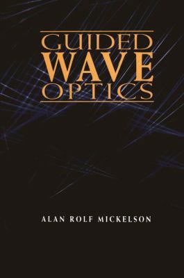 Guided Wave Optics 1461363586 Book Cover