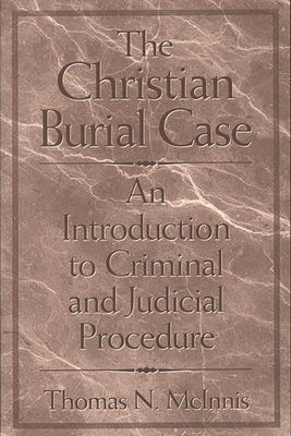 The Christian Burial Case: An Introduction to C... 0275970280 Book Cover
